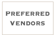 
Preferred Vendors