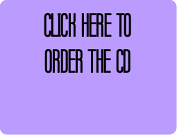 CLICK HERE TOORDER THE CD